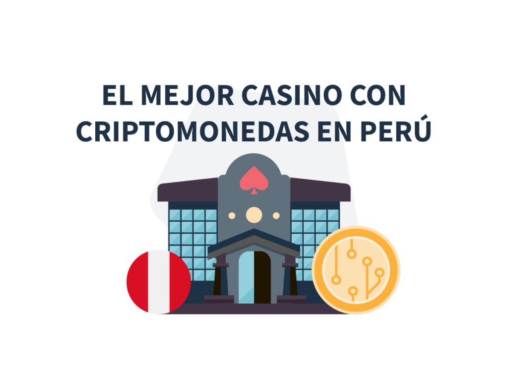 ➤ Cuál es el Mejor Casino con Criptomonedas en Perú 2025