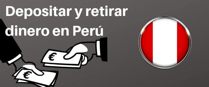 Apuestas en Perú - Depositar y Retirar dinero