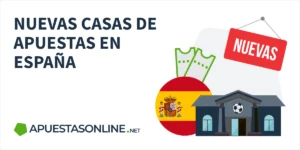 casas de apuestas nuevas en Espa&ntilde;a