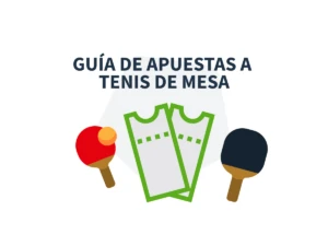 Guía de apuestas a Tenis de Mesa