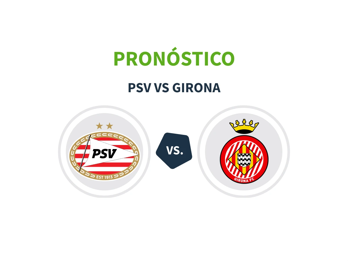 Pronóstico PSV vs Girona (05/11/24)