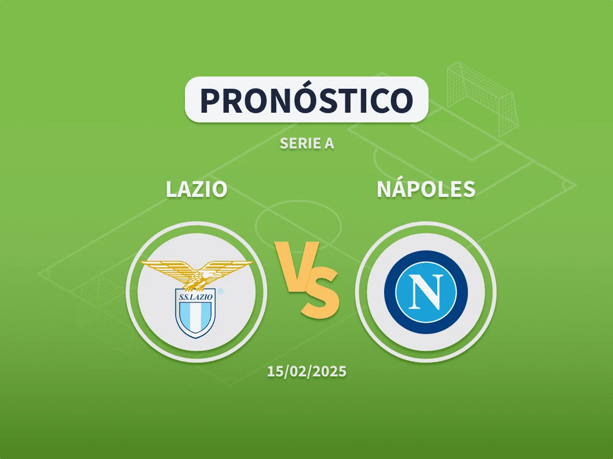Pronóstico Lazio vs Nápoles (15/02/2025)