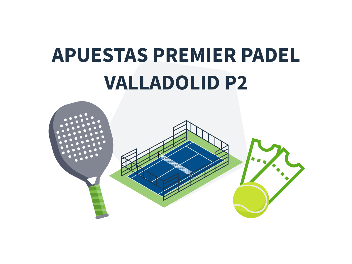 Imagen destacada apuestas al torneo de Premier Padel Valladolid P2