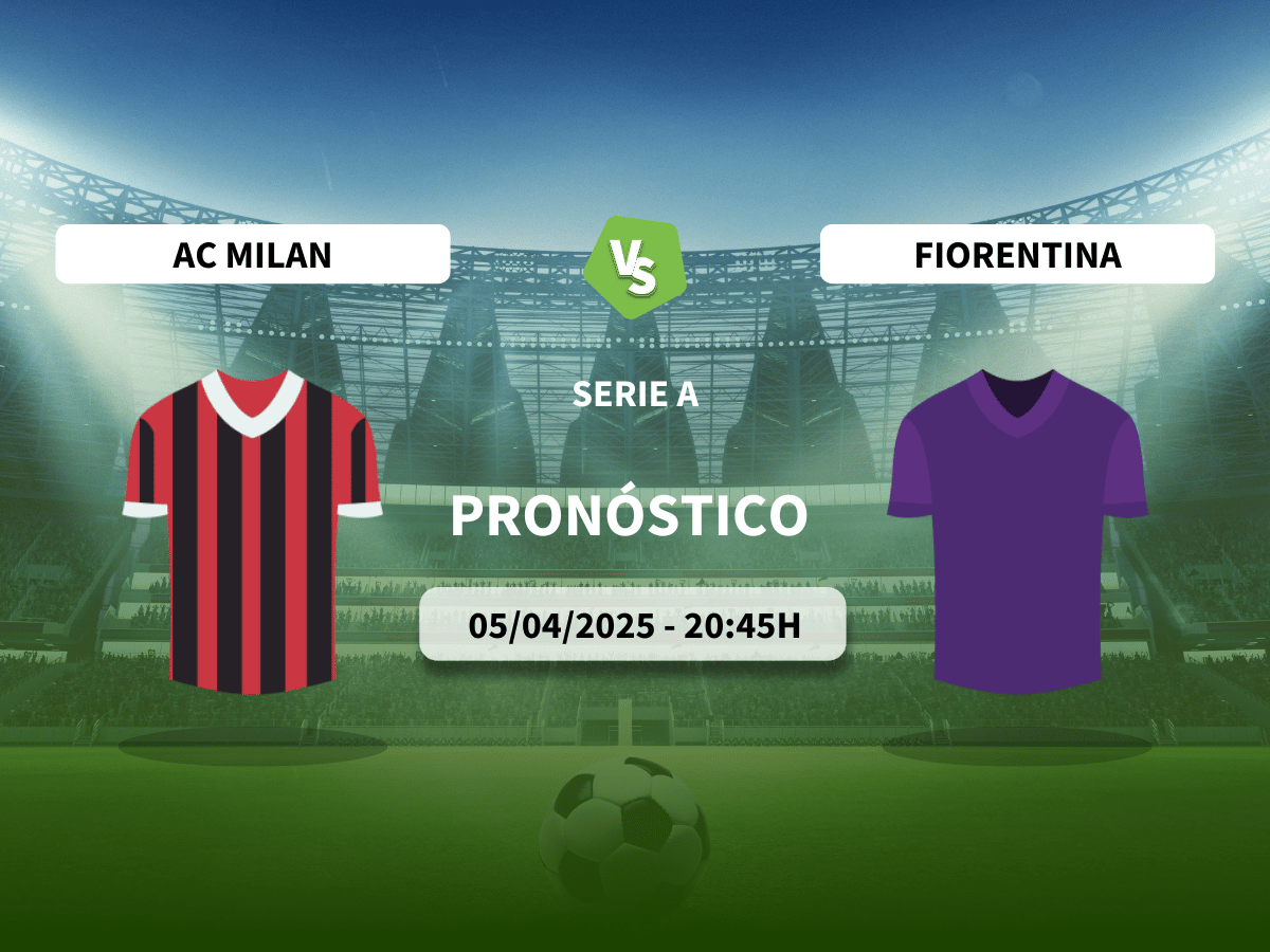 Pronóstico AC Milan vs Fiorentina (05/04/25)