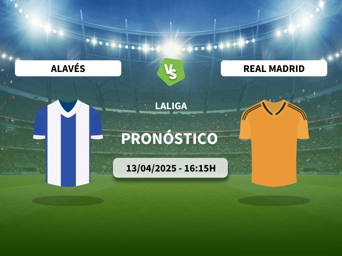 Pronóstico Alavés – Real Madrid (13/04/25) | LaLiga
