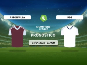 Pronóstico Aston Villa FC vs PSG (15/04/2025)