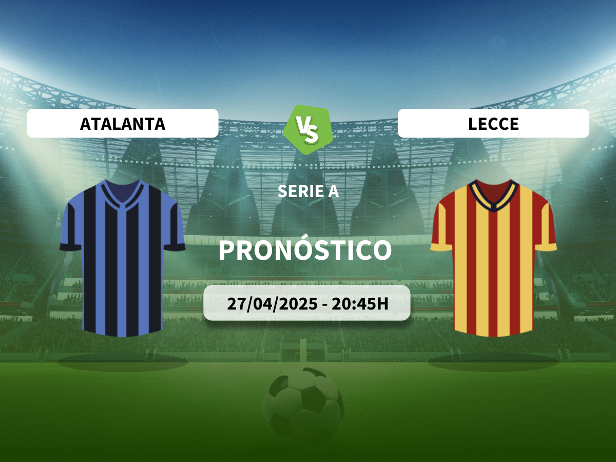 Pronóstico Atalanta vs Lecce (27/04/2025)
