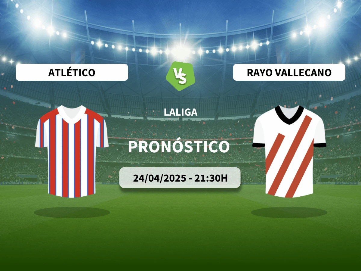 Pronóstico Atlético de Madrid – Rayo Vallecano (24/04/25) | LaLiga