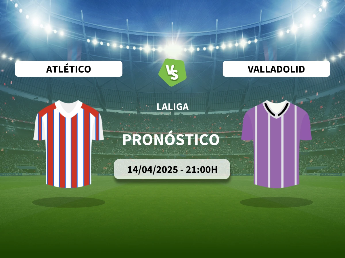 Pronóstico Atlético de Madrid – Valladolid (14/04/25) | LaLiga