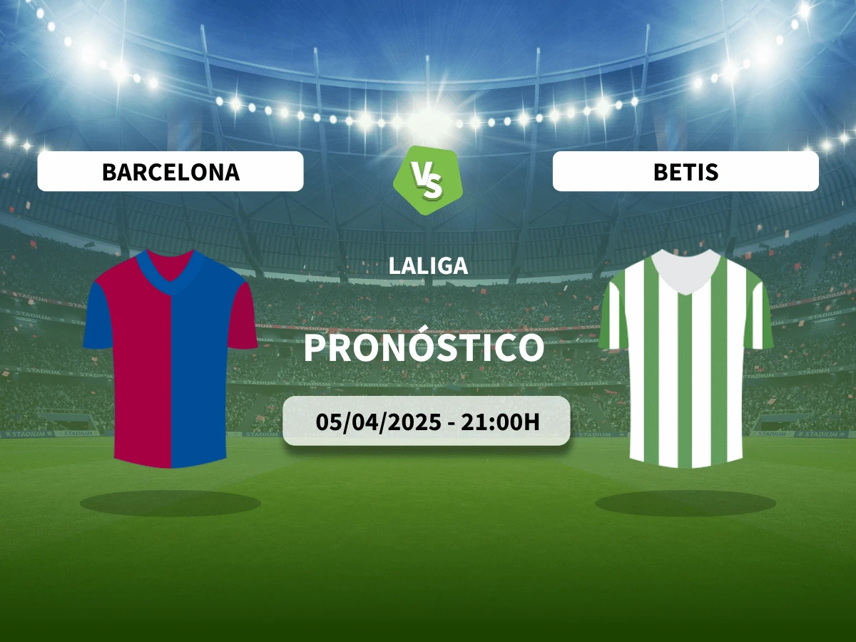 Pronóstico Barcelona – Real Betis (05/04/25) | LaLiga