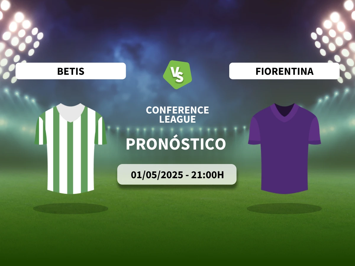 Pronóstico Betis – Fiorentina (01/05/25) | Conference League