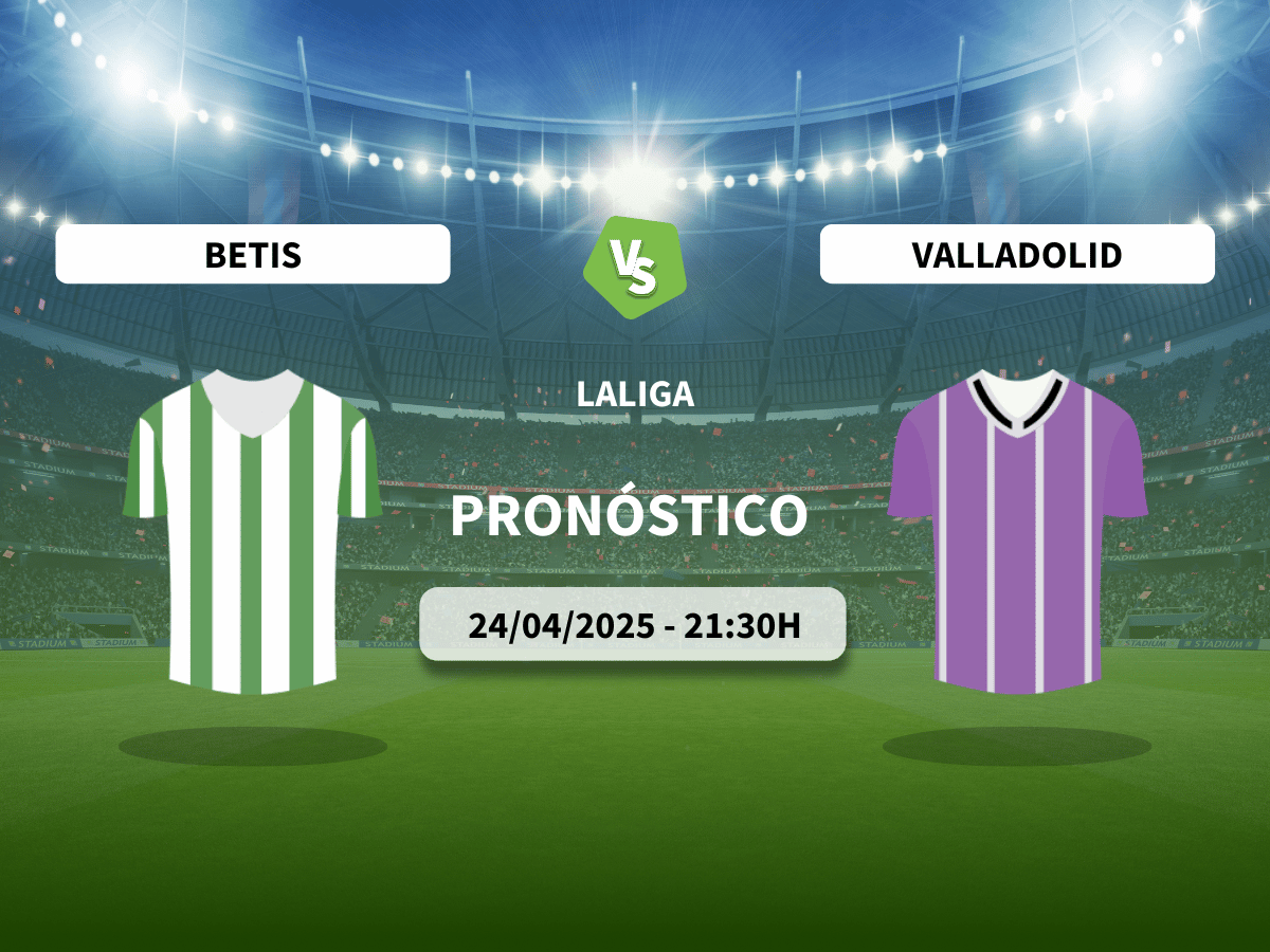 Pronóstico Real Betis vs Real Valladolid (24/04/2025)