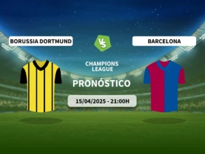Pronóstico Borussia Dortmund vs FC Barcelona (15/04/2025)