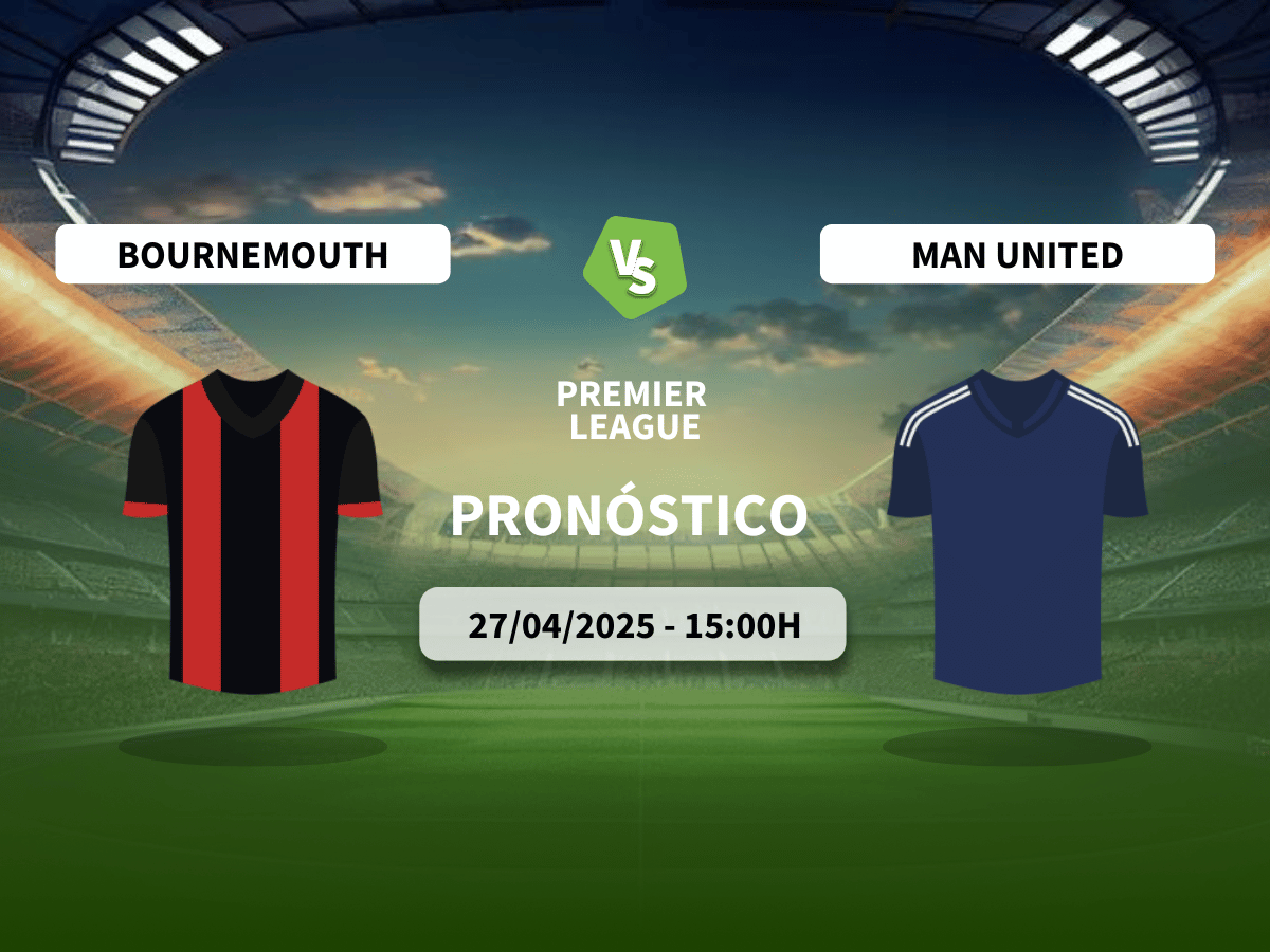 Pronóstico Bournemouth vs Manchester United (27/04/2025)