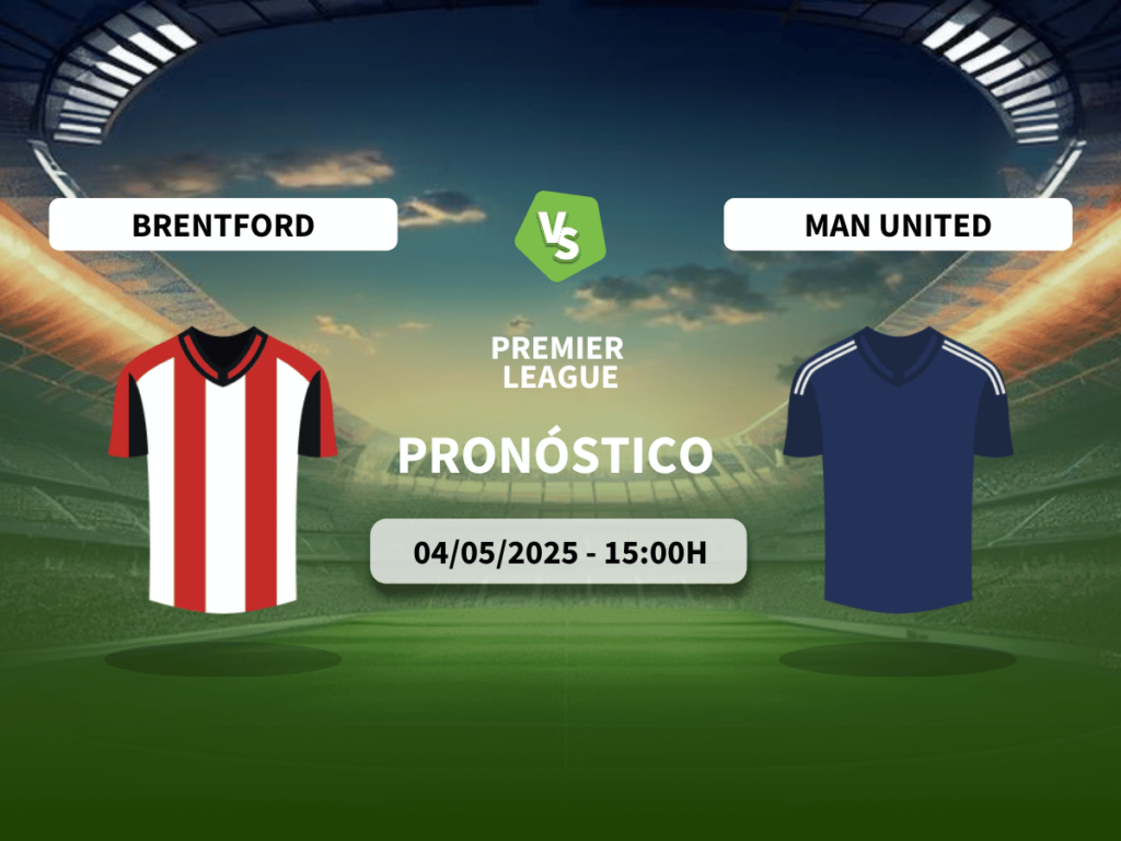 Pronóstico Brentford FC vs Manchester United (04/05/2025)