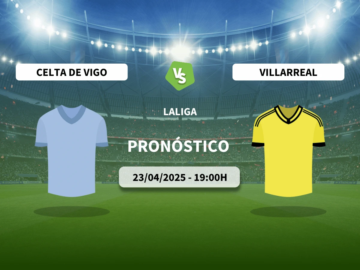 Pronóstico Celta – Villarreal (23/04/25) | LaLiga