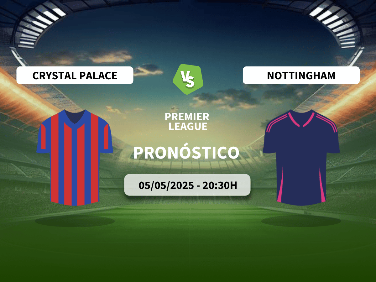 Pronóstico Crystal Palace vs Nottingham Forest (05/05/2025)