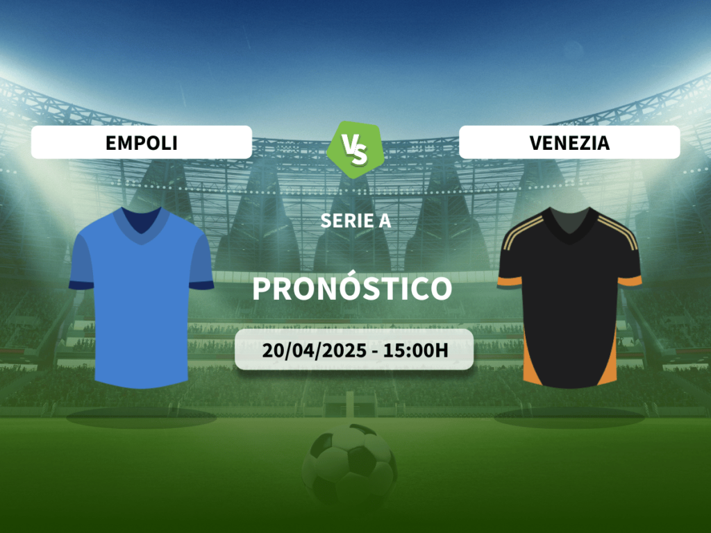 Pronóstico Empoli vs Venezia (20/04/2025)