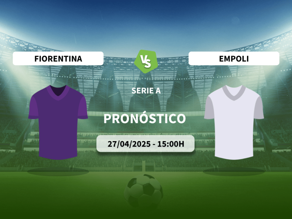 Pronóstico Fiorentina vs Empoli (27/04/2025)