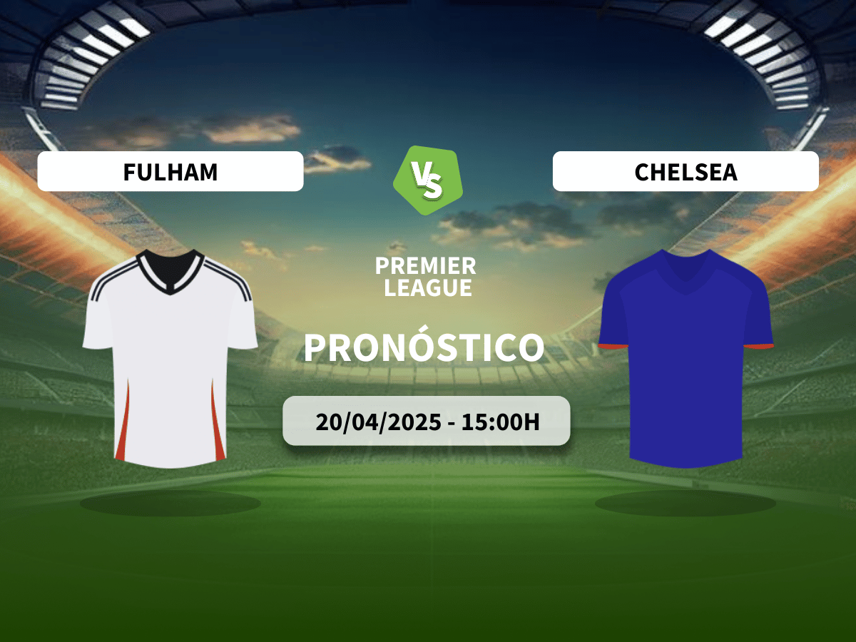 Pronóstico Fulham FC vs Chelsea FC (20/04/2025)