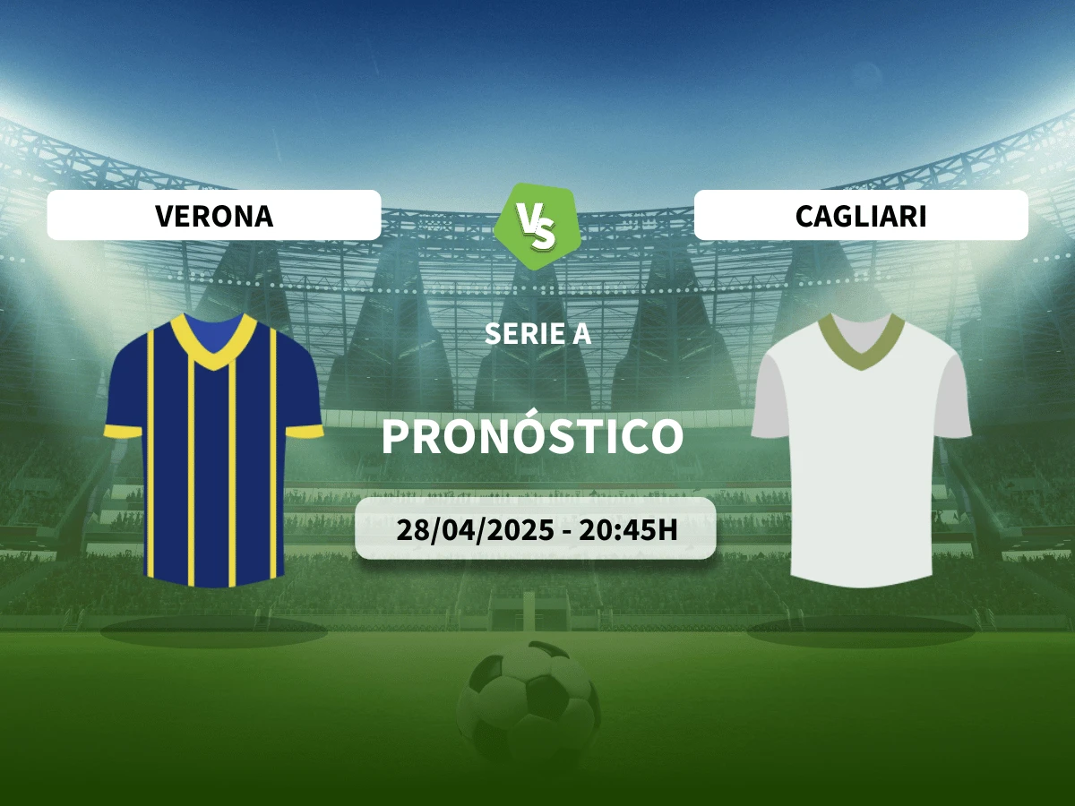 Pronóstico Verona – Cagliari (28/04/25) | Serie A