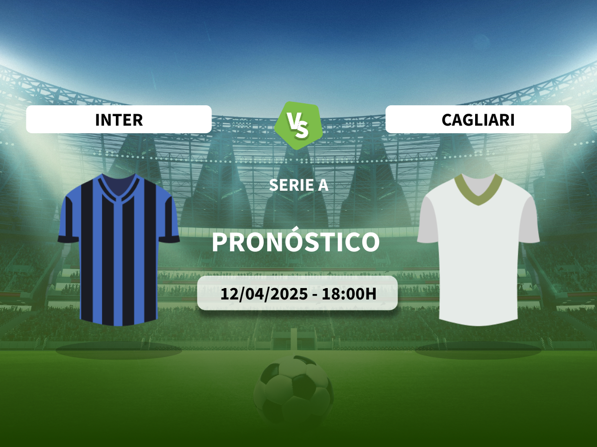 Pronóstico Inter vs Cagliari (12/04/2025)