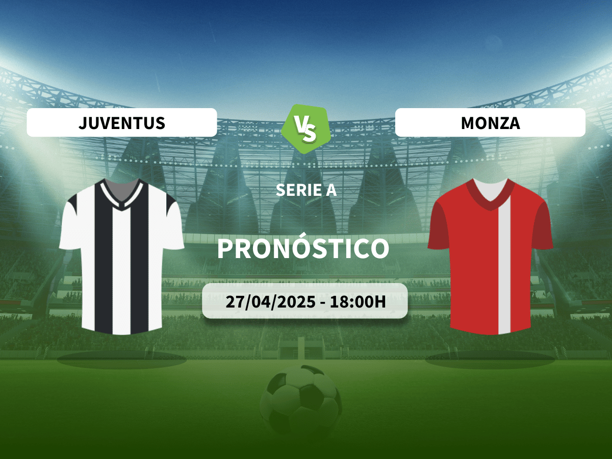 Pronóstico Juventus vs AC Monza (27/04/2025)