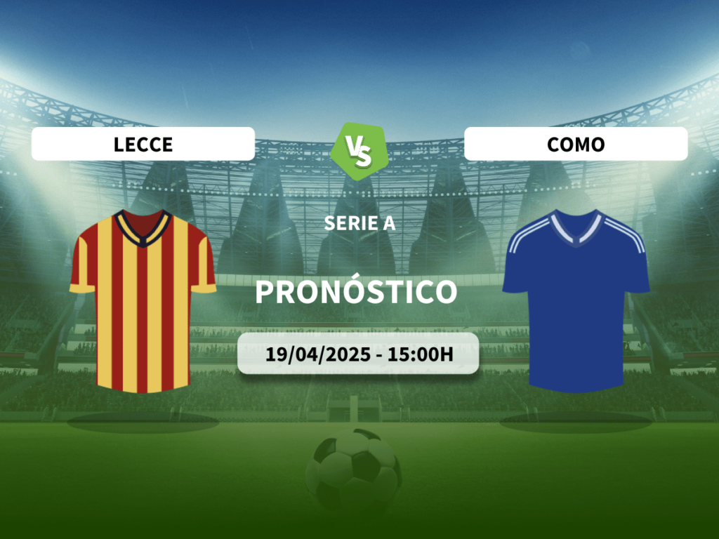 Pronóstico Lecce vs Como (19/04/2025)