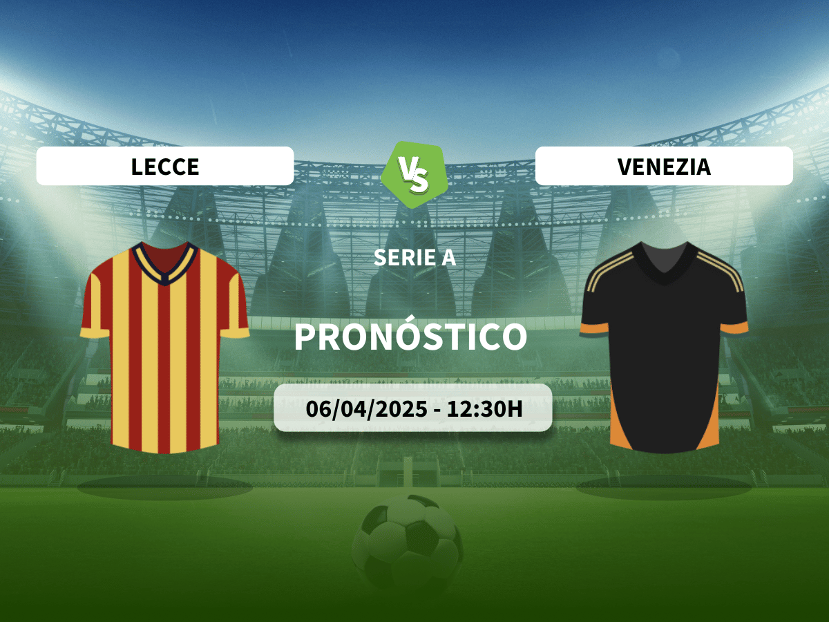 Pronóstico Lecce vs Venezia (06/04/25)