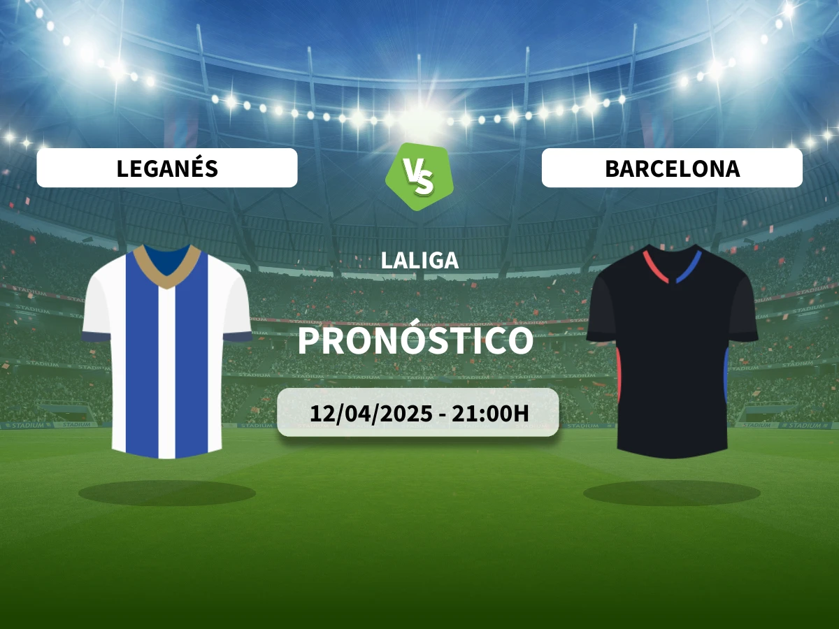Pronóstico Leganés – Barcelona (12/04/25) | LaLiga