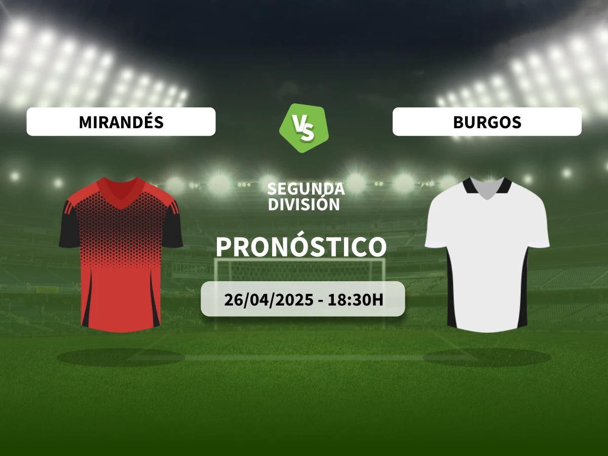 Pronóstico CD Mirandés – Burgos CF (26/04/25) | LaLiga Hypermotion