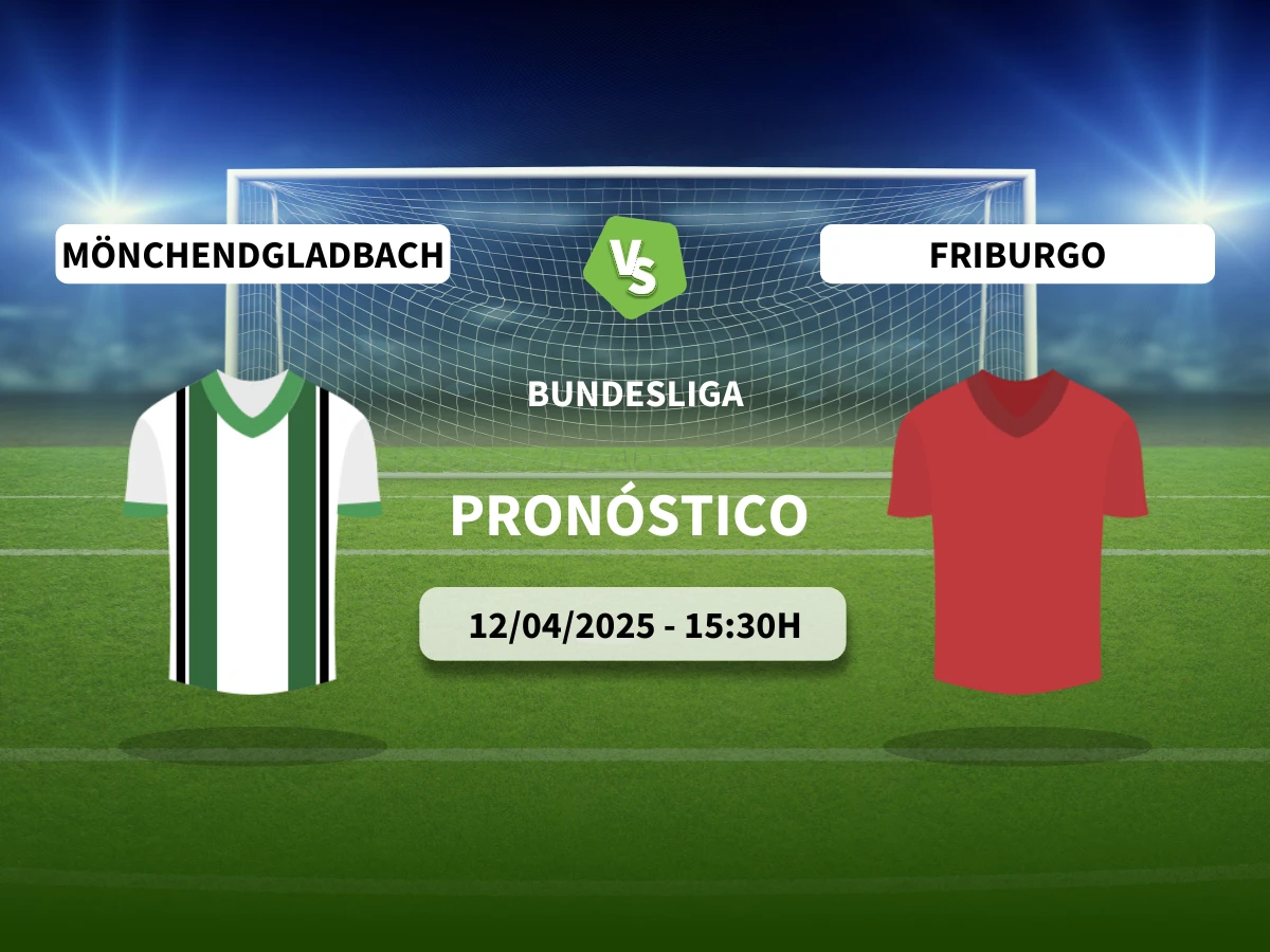 Pronóstico Gladbach – Friburgo (12/04/25) | Bundesliga