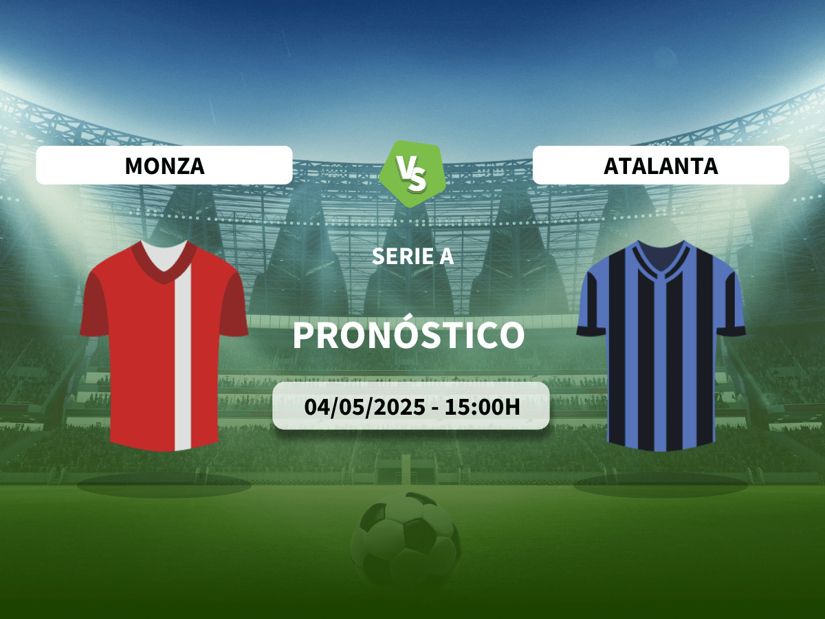 Pronóstico Monza vs Atalanta (04/05/2025)