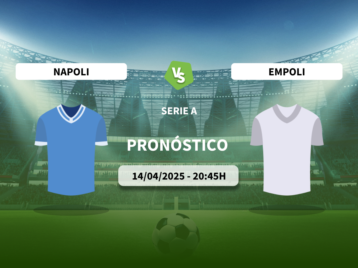 Pronóstico Napoli vs Empoli (14/04/2025)