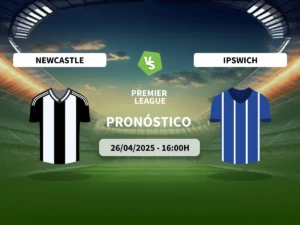 Pronóstico Newcastle United vs Ipswich Town (26/04/2025)