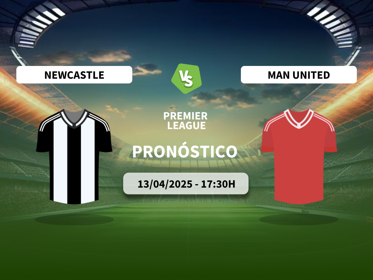 Pronóstico Newcastle vs Manchester United (13/04/2025)