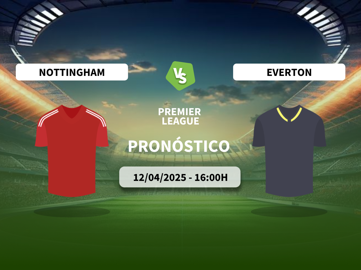 Pronóstico Nottingham Forest vs Everton (12/04/2025)