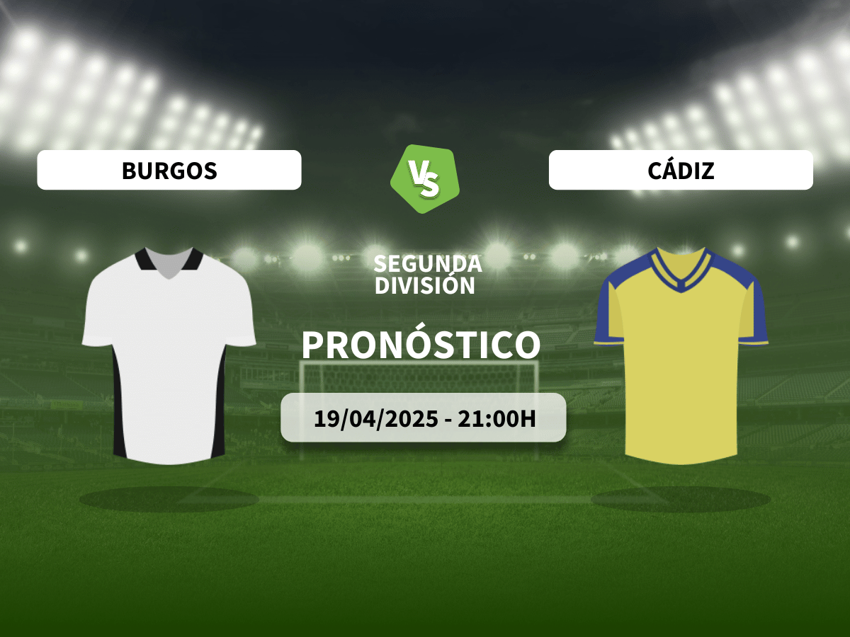 Pronóstico Burgos CF vs Cádiz CF (19/04/2025)