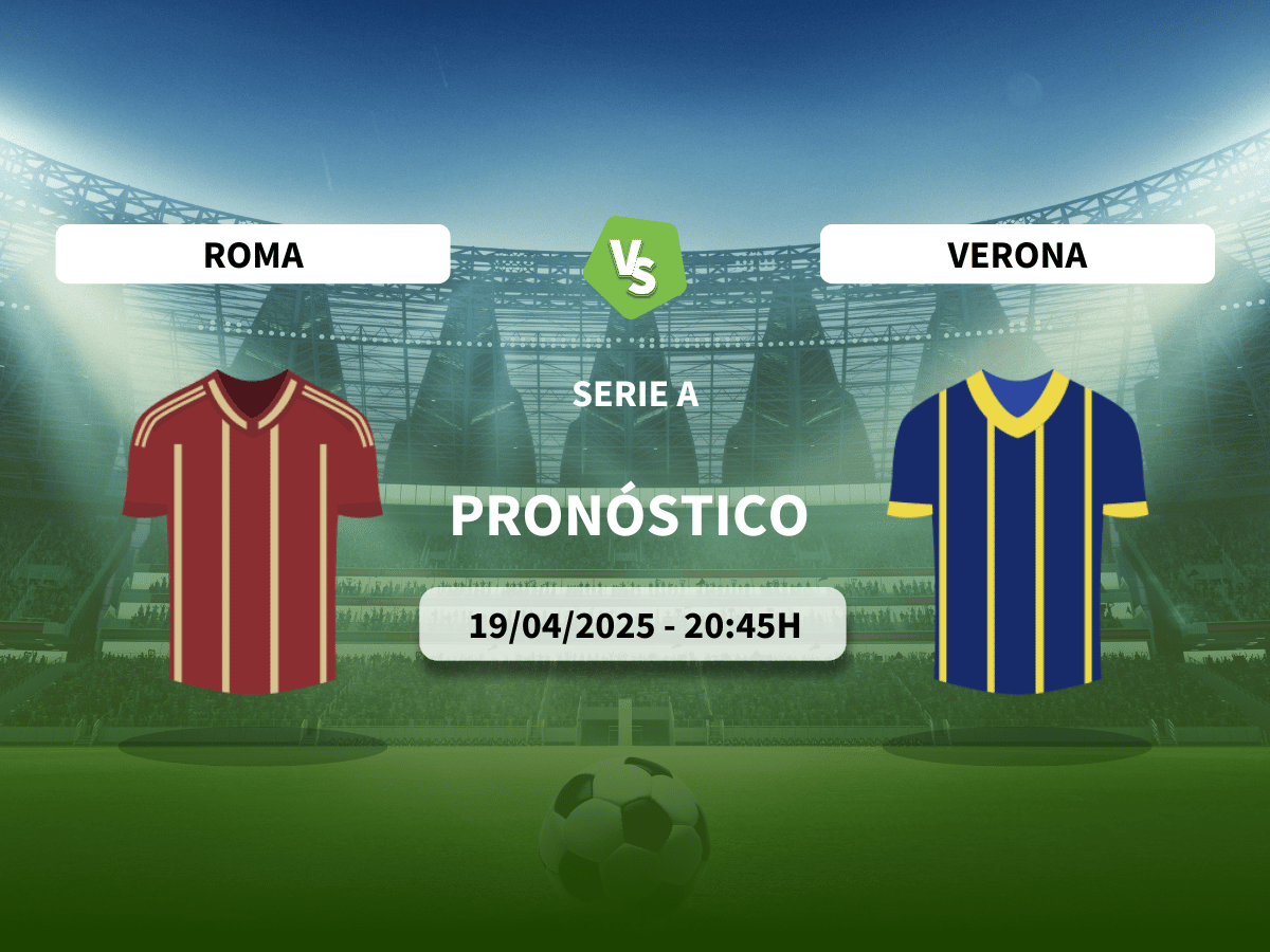 Pronóstico Roma vs Hellas Verona (19/04/2025)
