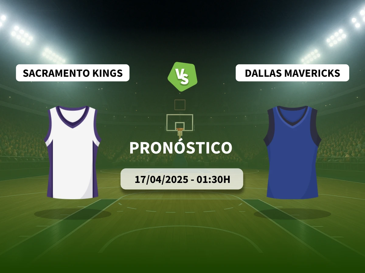 Pronóstico Sacramento Kings – Dallas Mavericks (17/04/25) | Play-In NBA