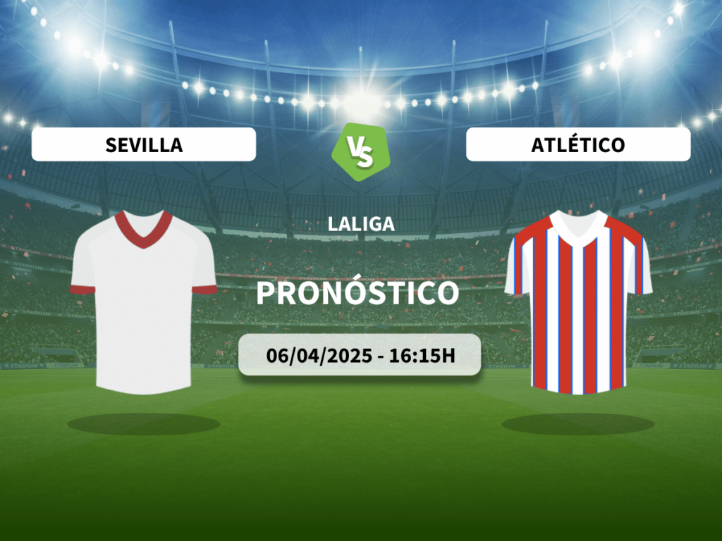 Pronóstico Sevilla vs Atlético de Madrid (06/04/25)