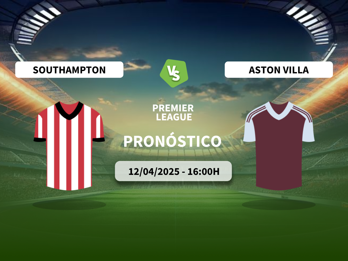 Pronóstico Southampton vs Aston Villa (12/04/2025)