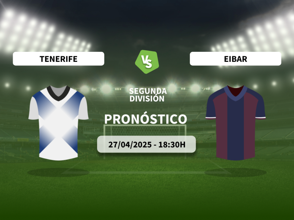 Pronóstico CD Tenerife vs SD Eibar (27/04/2025)