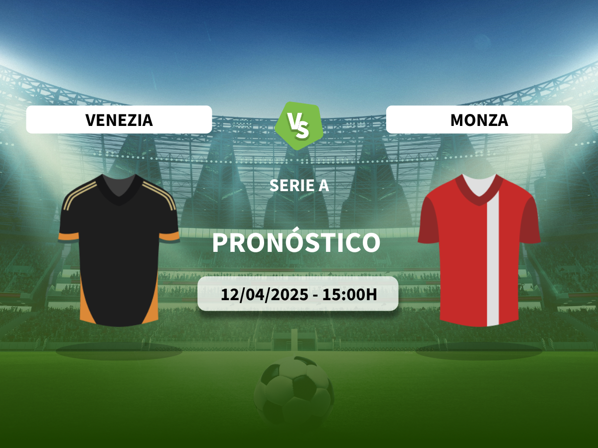 Pronóstico Venezia vs Monza (12/04/2025)