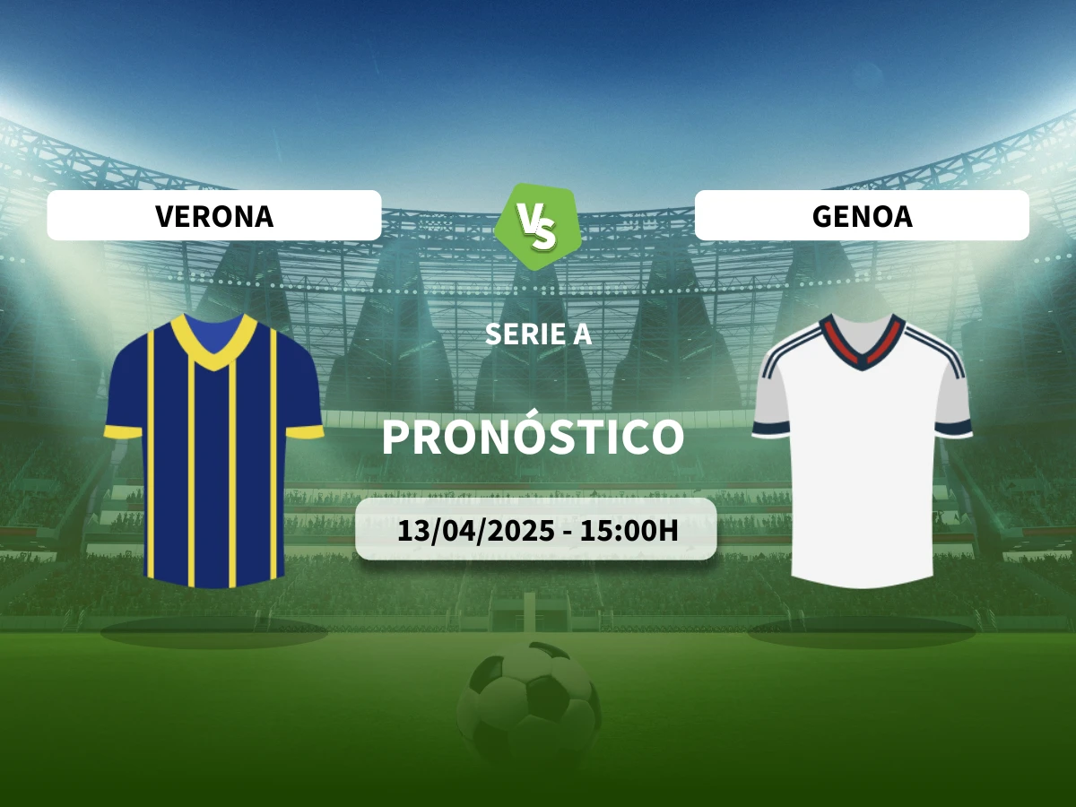 Pronóstico Verona – Genoa (13/04/25) | Serie A