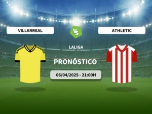 Pronóstico Villarreal vs Athletic Club (06/04/25)