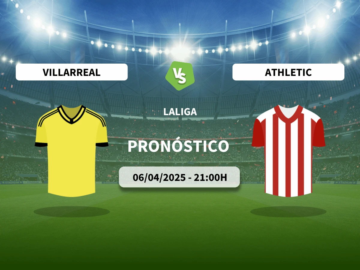 Pronóstico Villarreal – Athletic Bilbao (06/04/25) | LaLiga