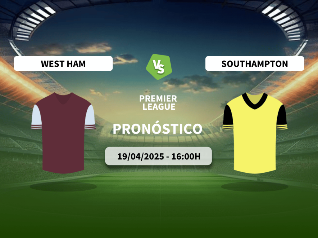 Pronóstico West Ham United vs Southampton FC (19/04/2025)