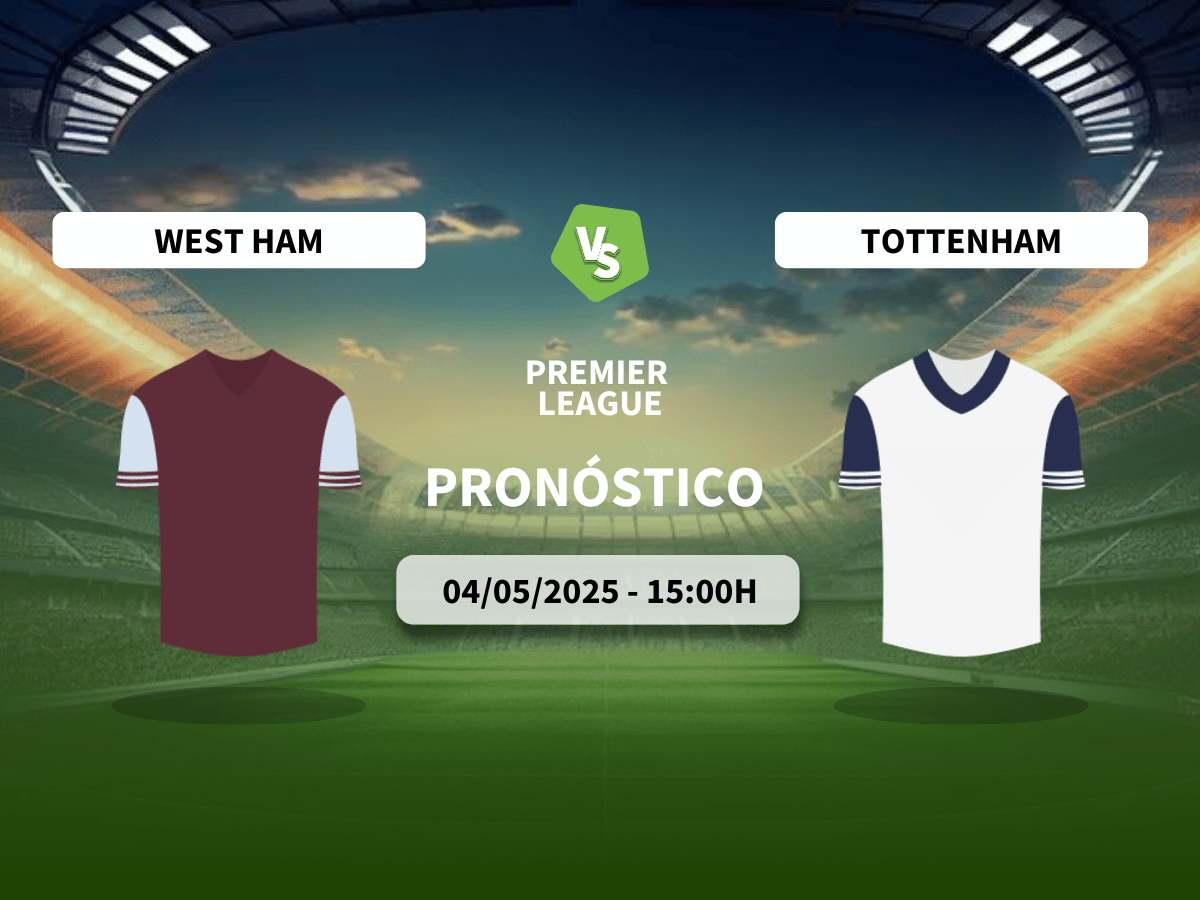 Pronóstico West Ham United vs Tottenham Hotspur (04/05/2025)