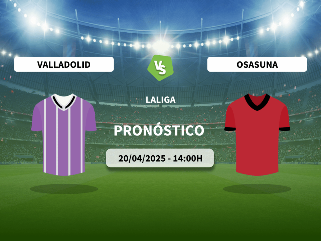Pronóstico Real Valladolid vs CA Osasuna (20/04/2025)